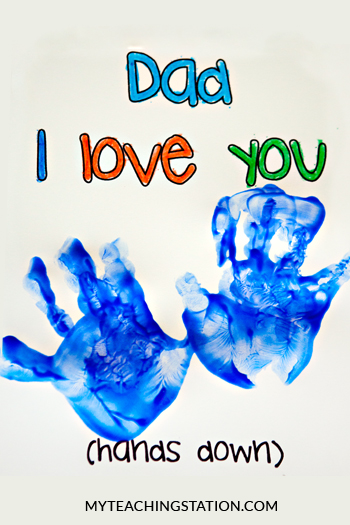 Dad I Love You Hands Down! Hand print kids activity.