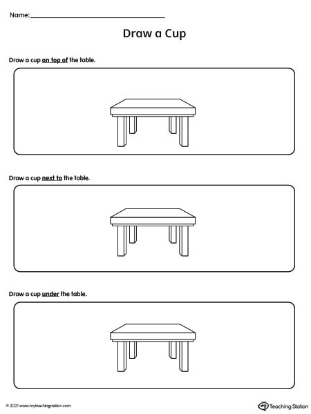 Help your child learn positional words by drawing a cup on top of, next to, and under a table with this kindergarten printable worksheet.